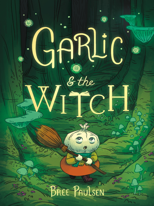 Title details for Garlic and the Witch by Bree Paulsen - Wait list